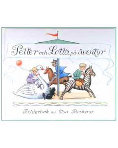 Elsa Beskow - Petter och Lotta på äventyr