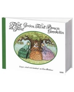 Elsa Beskow - Tant Grön, Tant Brun och Tant Gredelin