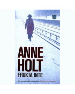 Anne Holt - Frukta Inte